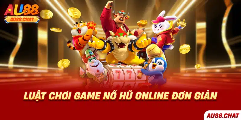 Luật chơi game nổ hũ online đơn giản 