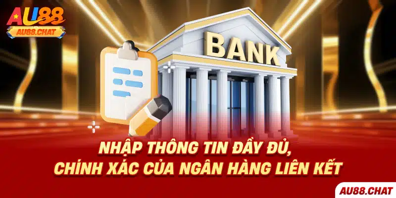 Nhập thông tin đầy đủ, chính xác của ngân hàng liên kết